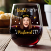 Custom Funny Face I Wined A Lot But I Mastered it Wine Glass Graduation Gift HA75 920496