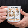 Custom Photo You May Have Adopted Us But We're Pretty Sure We Own You White Mug For Dog Lovers Cat Lovers CH07 895484