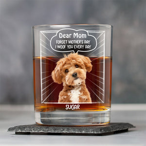Custom Photo Dear Mom Forget Mother's Day We Woof You Everyday Dog Print Rock Glass HA75 892060