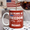 Custom Name America 250 Years Of Freedom 1776 - 2026 Mug TH10 898835