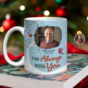 I'm Always With You Custom Memorial Photo 3D Inflated Effect Mug CH07 896614