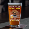 I Just Want To Drink Beer With My Dogs - Custom Dog Photo Beer Glass Funny Gift for Dog Lovers CH07 895414