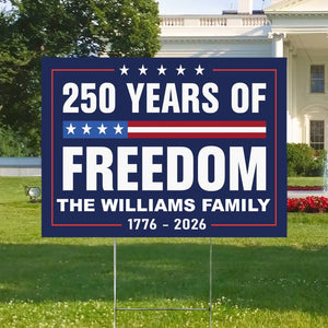 Custom Family Name 250 Years Of Freedom 1776-2026 4th Of July Yard Sign HO82 900096