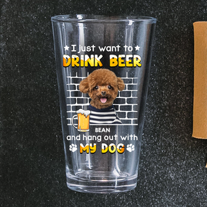 I Just Want To Drink Beer With My Dogs - Custom Dog Photo Beer Glass Funny Gift for Dog Lovers CH07 895414
