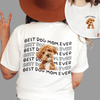 Custom Dog Photo Best Dog Mom Ever Back Front Shirt Gift For Dog Owner TH10 898787