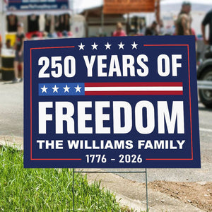 Custom Family Name 250 Years Of Freedom 1776-2026 4th Of July Yard Sign HO82 900096