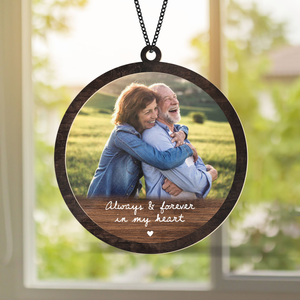 Custom Memorial Photo Always & Forever In My Heart Suncatcher LM32 897503