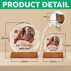 Custom Photo I'm Always With You Round Acrylic Frame Block HA75 892784