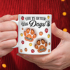 Life Is Better With Paws - Personalized 3D Mug LM32 895007