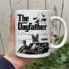Custom Photo The Dog Father - Mafia Dog Mug - Gift For Father's Day TH10 169589