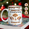 Custom Photo Dog Mom Dad Life Must Have Us - Personalized Custom 3D Inflated Effect Mug HO82 894422