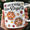 Life Is Better With Paws - Personalized 3D Mug LM32 895007