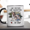 Custom Photo Like Mother Like Daughter Accent Mug TH10 892595