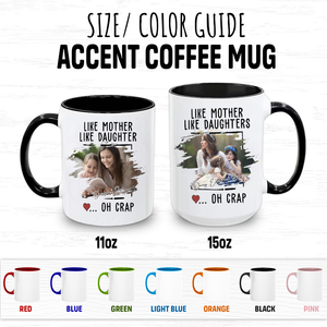 Custom Photo Like Mother Like Daughter Accent Mug TH10 892595