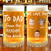 Custom Face Kid - From The Reasons You Drink Print Glass Beer Mug Father's Day Gift HA75 892098