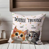 We're The Trouble Cat Pillow Personalized Gift HO82 893516