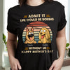 Admit It Life Would Be Boring Shirt For Dog Lover TH10 892701