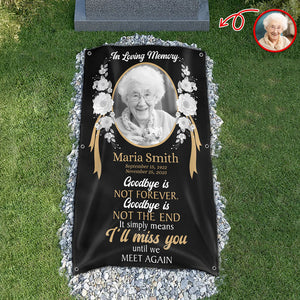 Custom Photo Goodbye Is Not Forever Memorial Grave Blanket LM32 897499