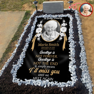 Custom Photo Goodbye Is Not Forever Memorial Grave Blanket LM32 897499
