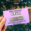Personalized Funny Merry Christmas Bruh Money Holder Card Gift For Family , Best Friends CH07 180474