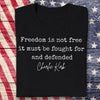 Freedom is Not Free Charlie Kirk Quote Dark Shirt HA75 64484