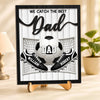 Personalized We Caught The Best Dad 2-Layered Wooden Plaque LM32 899977