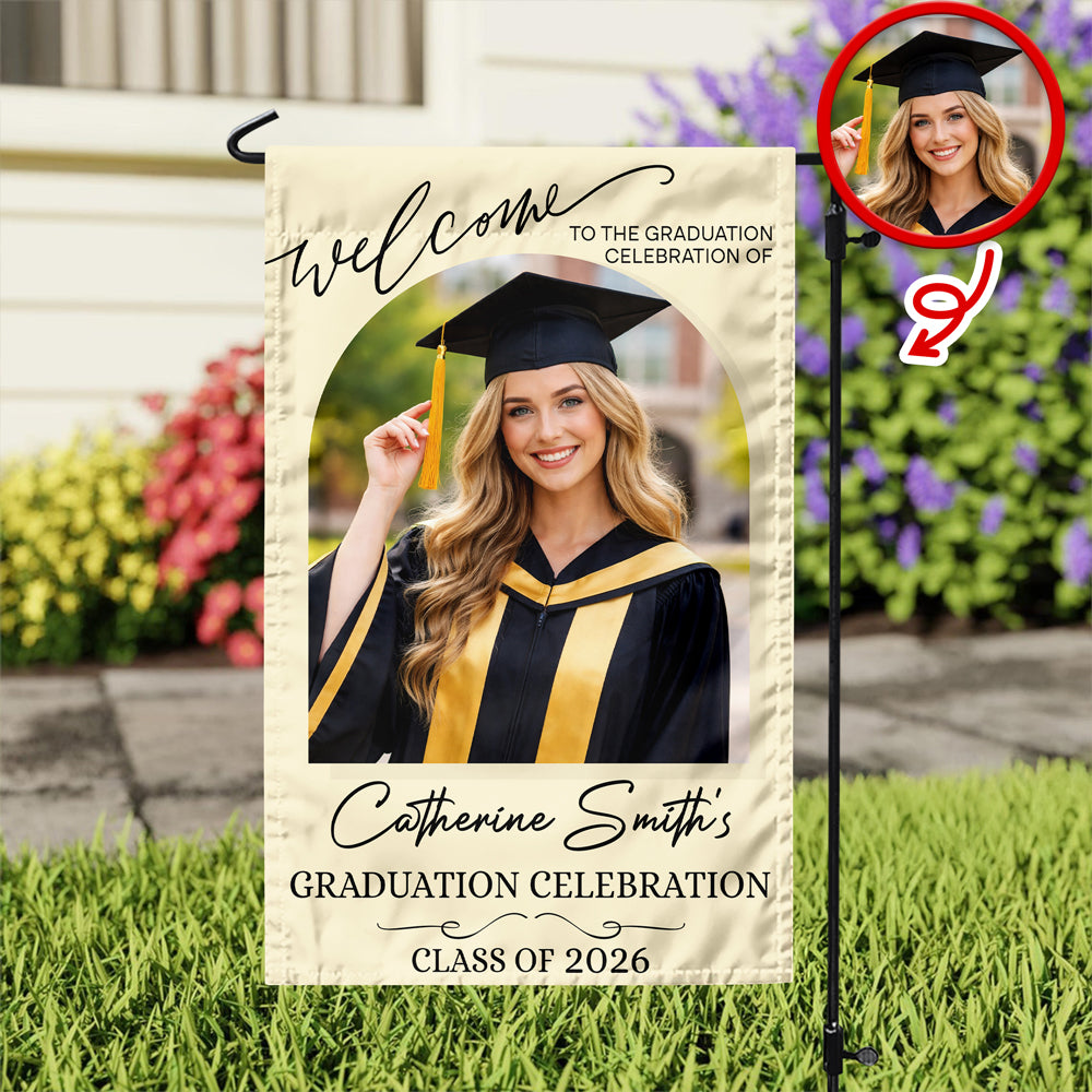 Custom Photo Welcome To Graduation Celebration Class of 2026 Garden Flag LM32 899365