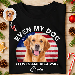 Custom Photo Even My Dogs Love America 250 Dark Shirt HO82 894718
