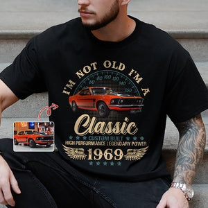 Custom Car Photo I'm Not Old I'm Classic Dark Shirt For Car Lovers CH07 896306