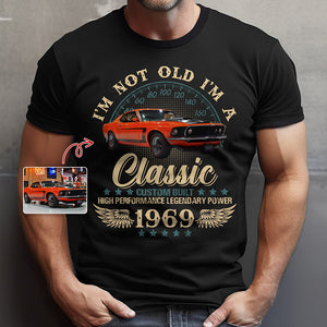 Custom Car Photo I'm Not Old I'm Classic Dark Shirt For Car Lovers CH07 896306