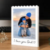 Custom Photo I Love You Dad Building Brick Blocks Gift For Dad, Father's Day HO82 902500