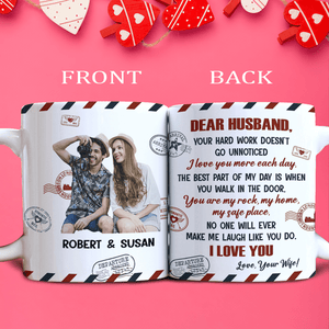 GeckoCustom Custom Photo Dear Husband Your Hard Work Doesn't Go Unnoticed Mug N304 890135