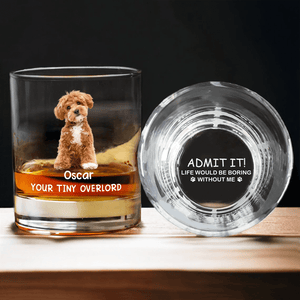 GeckoCustom Custom Photo Life Would Be Boring Without Me Dog Print Rock Glass HA75 890744 10.5 oz