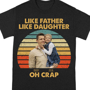 GeckoCustom Custom Photo Like Father Like Daughter Retro Dark Shirt Personalized Gift T286 890436