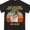 GeckoCustom Custom Photo Like Mother Like Daughter Retro Dark Shirt T286 890438 Premium Tee (Favorite) / P Black / S