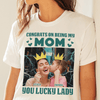 GeckoCustom Custom Photo Lucky Lady Congrats On Being My Mom Family Bright Shirt N304 890240 Basic Tee / White / S