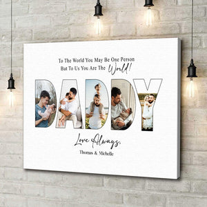 GeckoCustom Custom Photo To Us You Are The World Dad Poster Canvas Picture Frame DM01 890963
