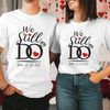 GeckoCustom Custom Photo We Still Do Matching Anniversary Couple Bright Shirt HO82 893444