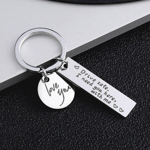 GeckoCustom Drive Safe,I Need You Here With Me Metal Keychain Love You Keychain Men and Women Romantic Keychain Gift Birthday Father's Day