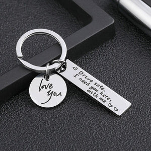 GeckoCustom Drive Safe,I Need You Here With Me Metal Keychain Love You Keychain Men and Women Romantic Keychain Gift Birthday Father's Day