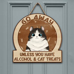 GeckoCustom Go Away Unless You Have Alcohol And Pet Treats Doorsign Personalized Gift TA29 890022
