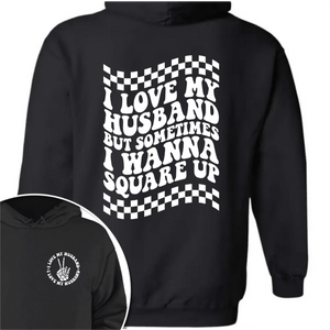 GeckoCustom I Love My Husband But Sometimes I Wanna Square Up Dark Shirt Funny Wife Shirt CH07 895032 Pullover Hoodie / Black Colour / S