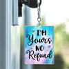 GeckoCustom I'm Yours No Refund Valentine's Day Keychain Personalized Gift TA29 890257 60mmW x 40mmH