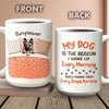 GeckoCustom My Dog Is The Reason I Wake Up Every Morning Dog Mug HN590