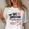 GeckoCustom We Understood The Assignment Class Of 2025 Graduation Shirt HN590 HA75 891892