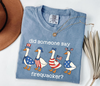 Did Someone Say Firequacker Comfort Shirt TH10 170289