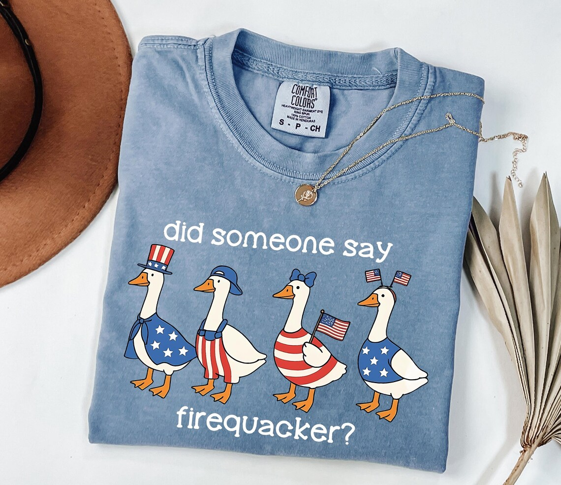 Did Someone Say Firequacker Comfort Shirt TH10 170289