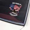 250 Years Of Freedom 1776-2026 Car Window Decal Sticker HO82 901088