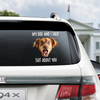 My Dog And I Talk Sh*t About You Custom Funny Dog Photo Car Window Decal Sticker CH07 910332