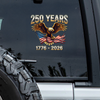 250 Years 1776 - 2026 Patriotic Eagle Car Window Decal Sticker HA75 920168